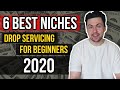 6 Best Drop Servicing Niches for Beginners 2020