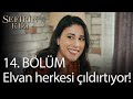 Sefirin Kızı - 14. Bölüm - Elvan herkesi çıldırtıyor!