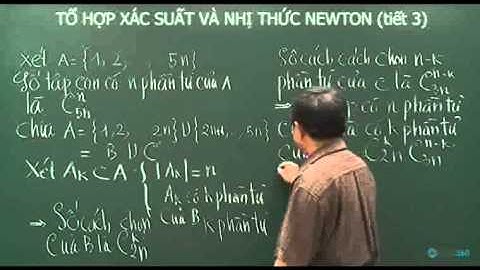 Tổ hợp xác suất và nhị thức Newton Tiết 3  P3 - Luyện đi đại học môn Toán