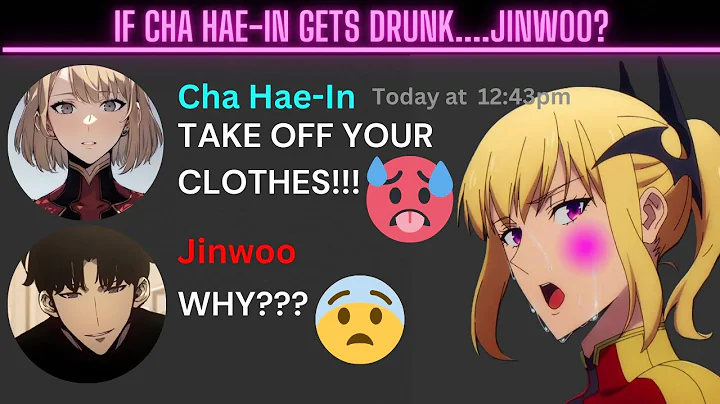 If Cha Hae-In gets drunk...Jinwoo? Solo leveling discord