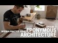 MODERN PRACTICE SERIES Ep2 - Eponymous Architecture (continued)