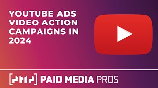 YouTube Video Action Campaigns in 2024