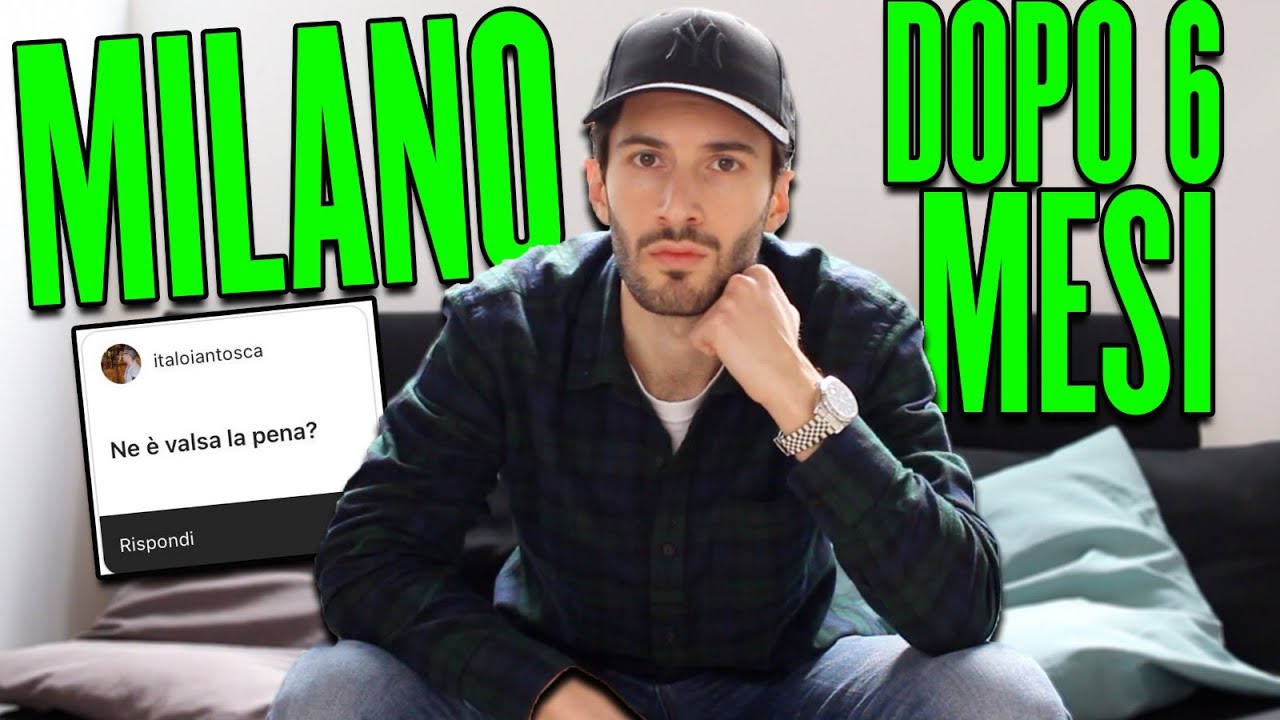 VIVERE A MILANO: La mia Esperienza dopo 6 mesi - YouTube