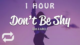 [1 HOUR 🕐 ] Tiësto & Karol G - Don't Be Shy (Lyrics)