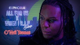 O'Neil Thomas - Labrinth x Euphoria Tribute Cover - All For Us x When I RIP