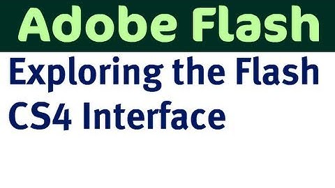 Exploring the Flash CS4 Interface