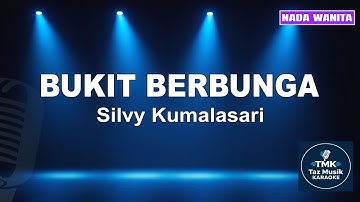 KARAOKE TEMBANG KENANGAN - Bukit Berbunga (Silvy Kumalasari) | Nada Wanita Original