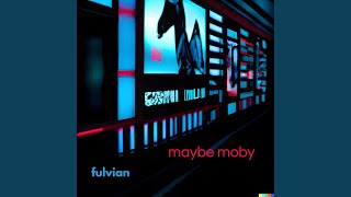 maybe moby