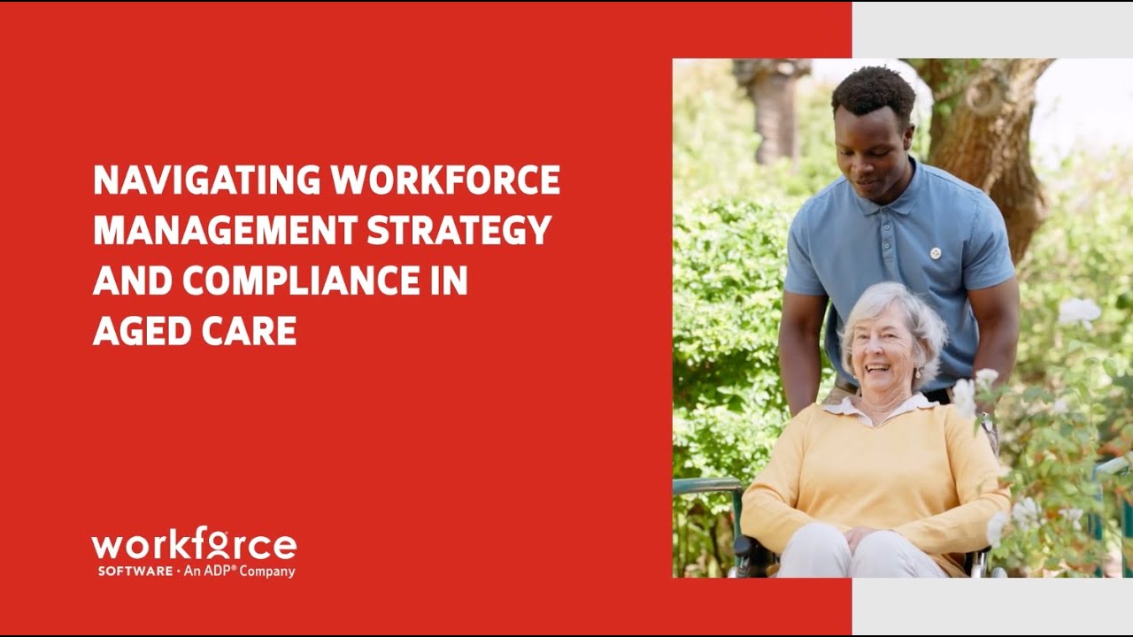 Navigating Workforce Navigating Workforce Management Strategy and Compliance in Aged Care ...