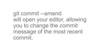 Amending the most recent git commit message