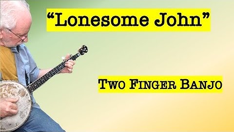Lonesome John - two finger banjo with tablature