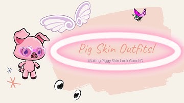 PIGGY skin outfits! ft.  CLARiTY | Upside Dawn | Meow Playground
