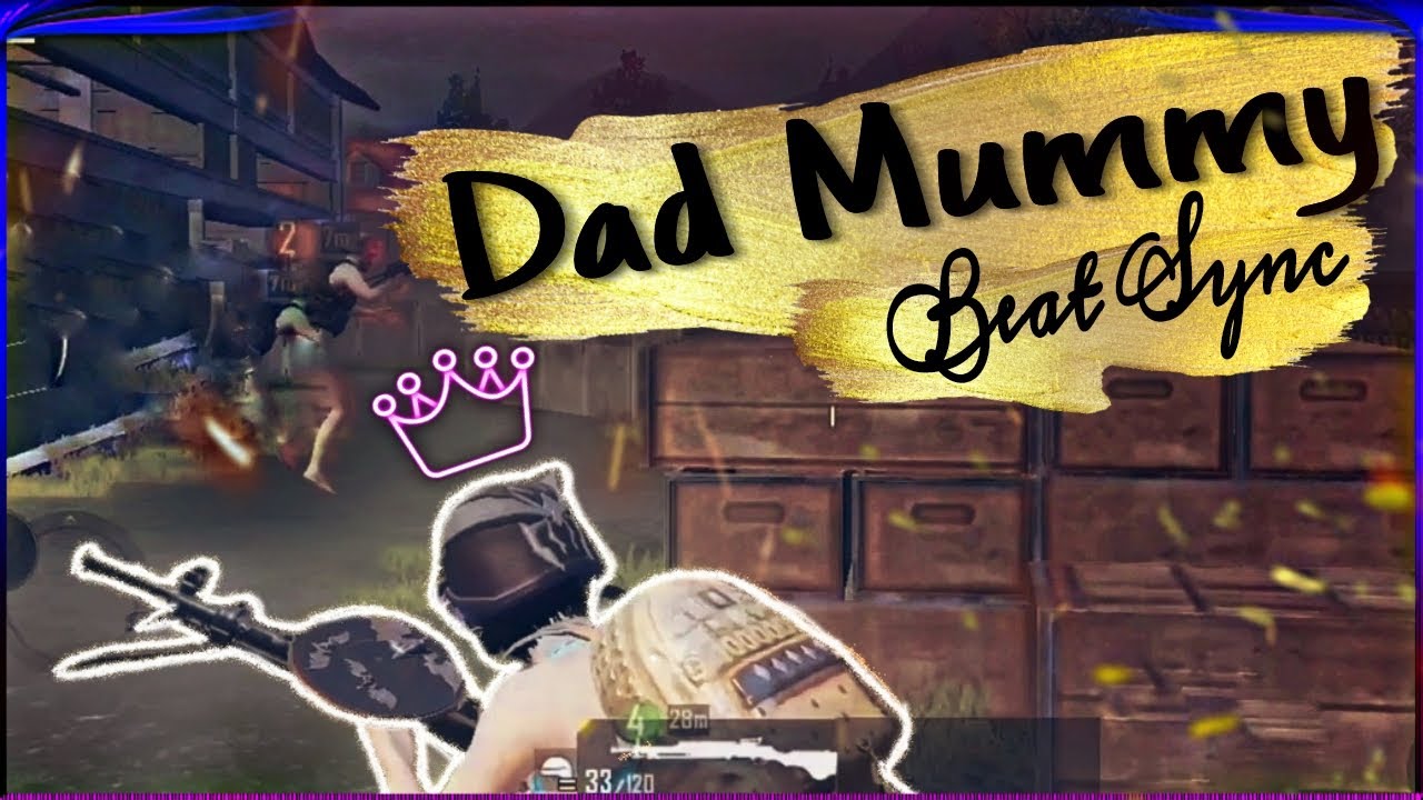 Dad Mummy - Hindi beat sync // PUBG MOBILE MONTAGE // BrokeShoot //