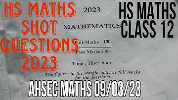 HS Maths 2023 AHSEC MATHS PAPER First 10 short question #hs2023 #ahsec #12maths