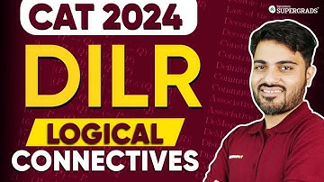 Logical Connectives Lecture |DILR for CAT Exam 2024 |Data Interpretation & Logical Reasoning for CAT