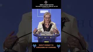 Meryl Streep Quotes | You Have To Stand Up, Speak Up, Act Up! #shorts