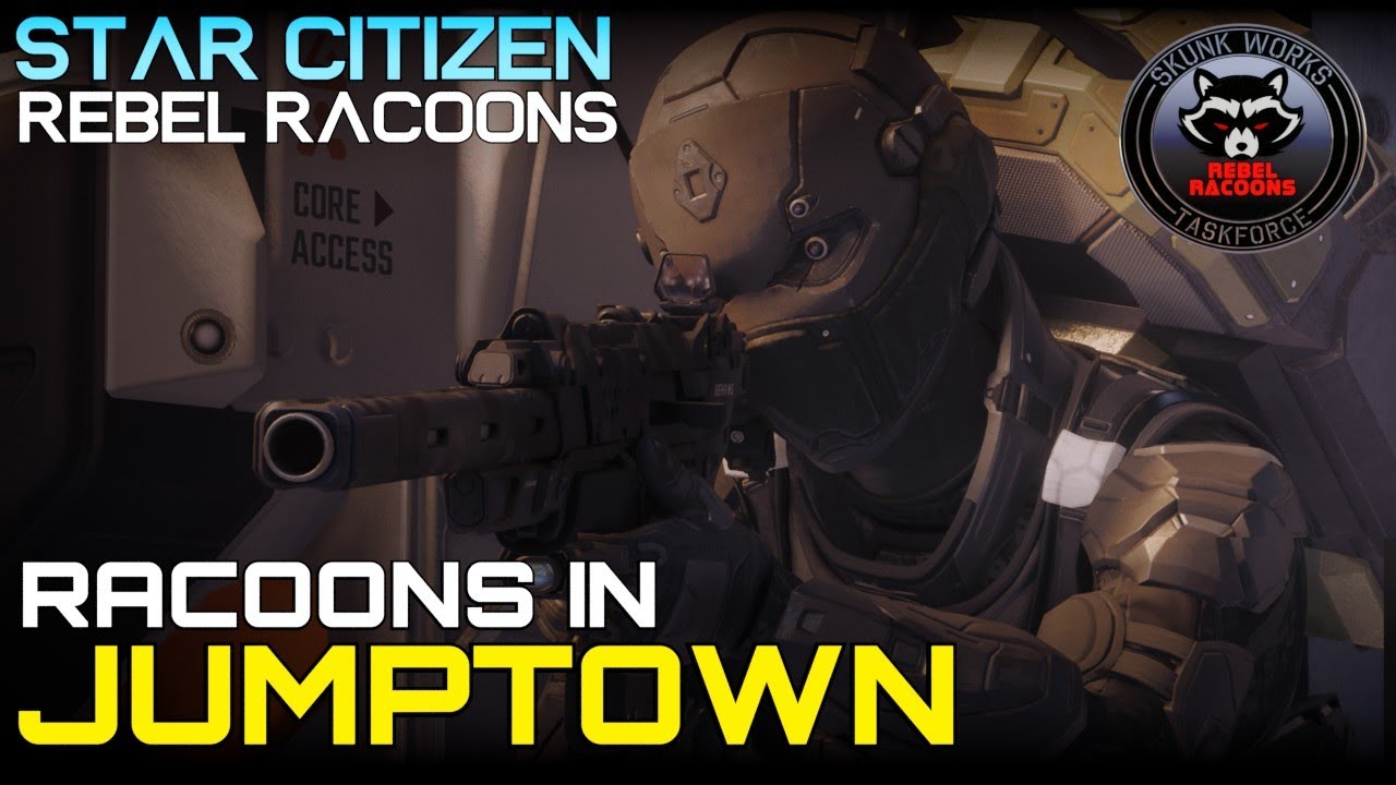 Rebel Racoons JUMPTOWN 2.0 - Prep & First Run - Rebel Racoons - Star Citizen 3.16 ...