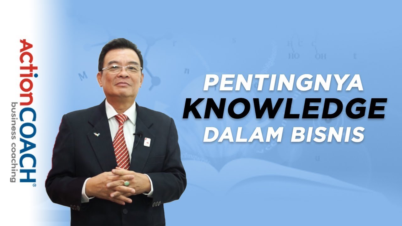 Pentingnya Knowledge dalam Bisnis - YouTube