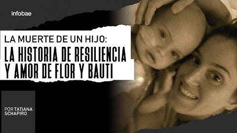 La muerte de un hijo: la conmovedora historia de resiliencia y amor de Flor y Bauti