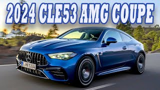 Power Meets Style: Unveiling the All-New 2024 CLE53 AMG Coupe