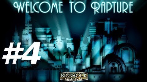 Bioshock Walkthrough with Commentary Part 4 - INCINERATION