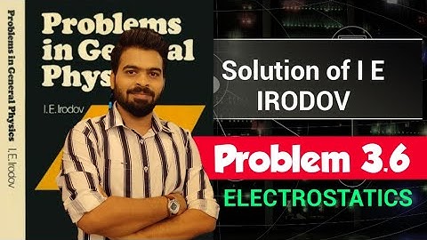 I E Irodov problem 3.6  || I E Irodov solution || IE Irodov physics || Electrodynamics