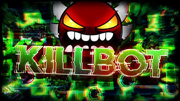 KILLBOT 100% [EXTREME DEMON] by Lithifusion [Geometry Dash 2.11] | Geom3zon