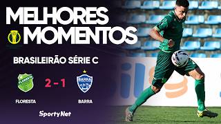 O FLORESTA VOLTA A VENCER NA SÉRIE C!! Floresta 2x1 Barra - Melhores Momentos - Brasileirão Série C