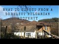 What to expect from a rural DERELICT Bulgarian property! (in our experience)