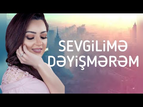 ꪜ Vəfa Şərifova - Sevgilimə Dəyişmərəm (2020)