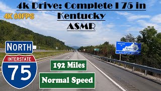 4k Drive: Complete I 75 in Kentucky ASMR .  192 Miles.  Interstate 75 North