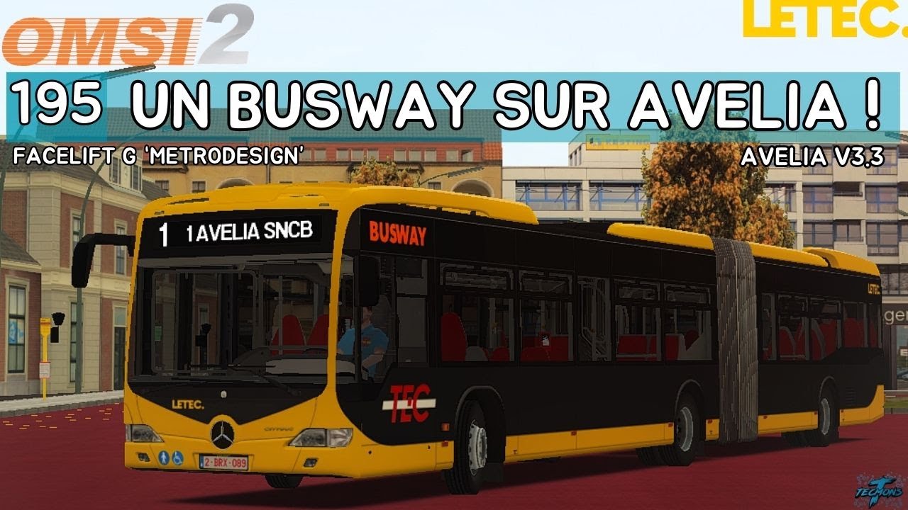 UN BUSWAY SUR AVELIA !!! |  LA CHRONIQUE DU BUS 195 | OMSI 2