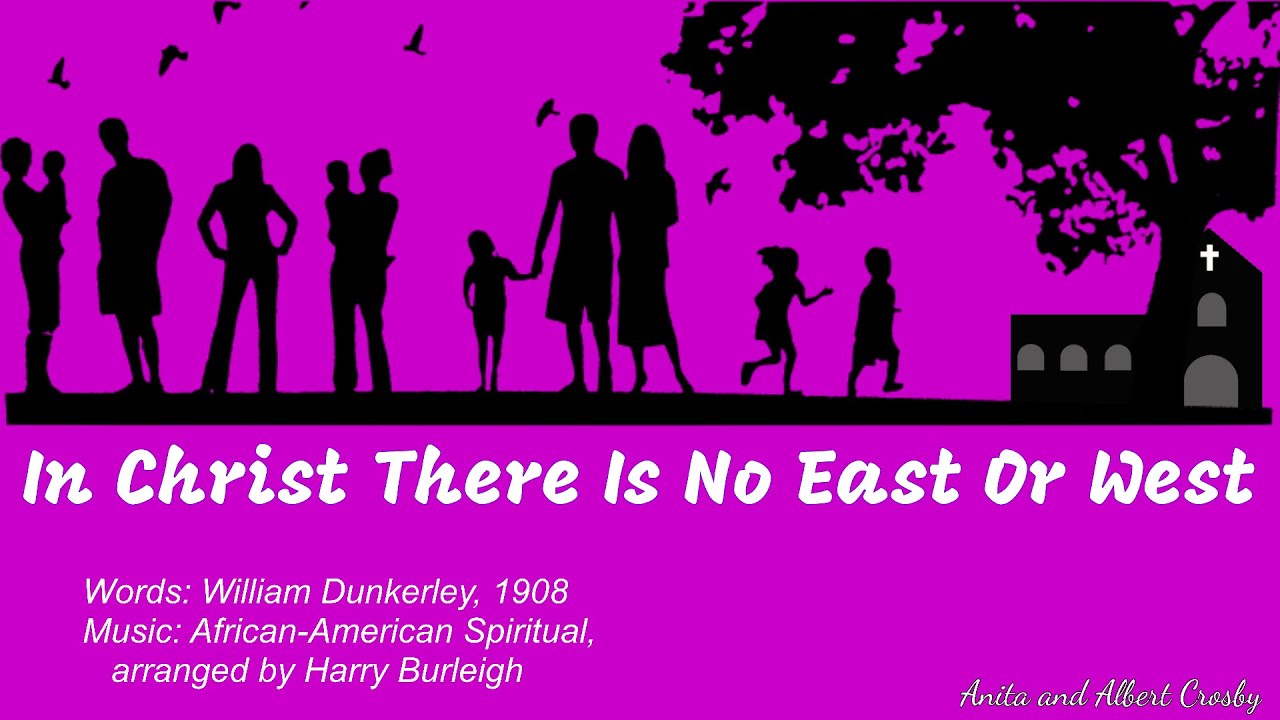 In Christ There Is No East Or West YouTube in-christ-there-is-no-east-or-west-youtube