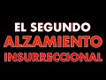 EL SEGUNDO ALZAMIENTO INSURRECCIONAL