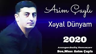 Asim Cayli -  Xeyal Dunyam 2020 [official audio]