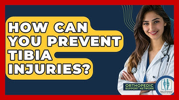 How Can You Prevent Tibia Injuries? - Orthopedic Support Network