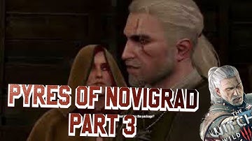 Pyres of Novigrad Part 3 - Witcher 3 Quest Walkthrough