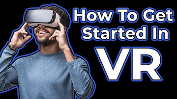 VR For Beginners | How to get started with Virtual Reality headsets