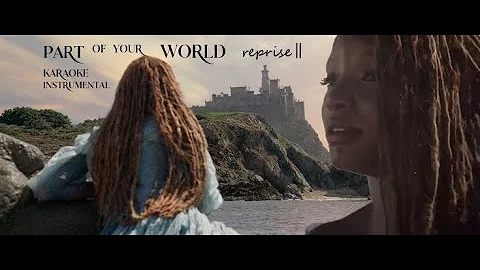 Part Of Your World (Reprise II) | Karaoke Instrumental | Halle Bailey | The little Mermaid 2023