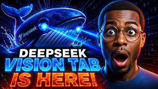 DeepSeek Vision Tab Is HERE – Will Change EVERYTHING ?