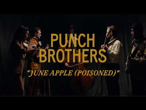Punch Brothers - June Apple (poisoned)