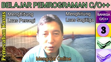 BELAJAR PEMROGRAMAN C/C++ | MENGHITUNG LUAS PERSEGI PANJANG & LUAS SEGITIGA | MENGAJAR ONLINE