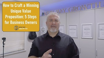 How to Craft a Winning Unique Value Proposition: 5 Steps for Business Owners