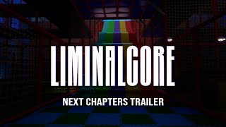 Liminalcore Next Chapters Trailer