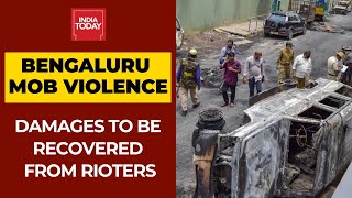 Bengaluru Violence: Karnataka Govt To Recover Damages From Rioters screenshot 1