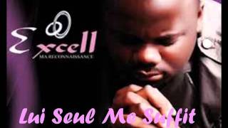 Lui seul me suffit - EXCELL chords