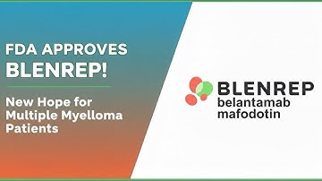 FDA Approves Blenrep Belantamab Mafodotin for Relapsed Multiple Myeloma