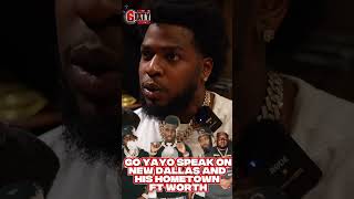 Go Yayo speak Zillionaire Doe, Montana 700 New Dallas collab, being Fort Worth & more
