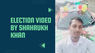 Election video by Shahrukh Khan