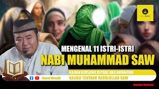 Mengenal 11 Istri Istri Nabi Muhammad SAW   Ustadz Abu Humairoh